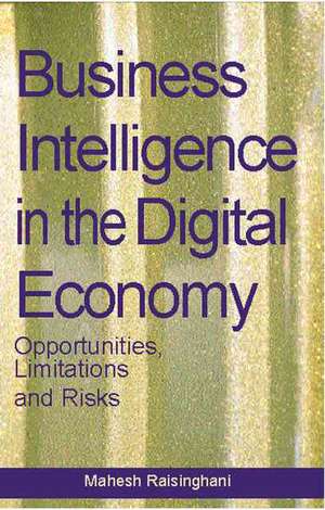 Business Intelligence in the Digital Economy de Mahesh Raisinghani