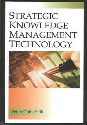 Strategic Knowledge Management Technology de Petter Gottschalk