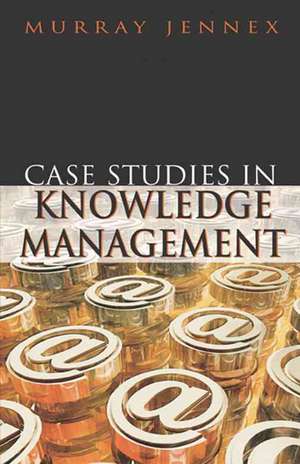 Case Studies in Knowledge Management de Murray Jennex