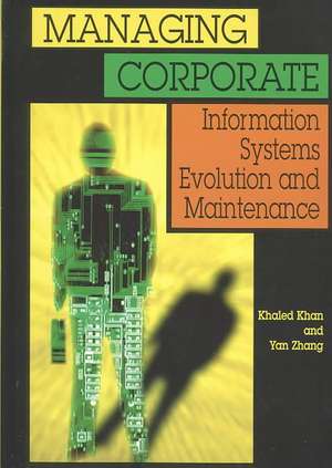 Managing Corporate Information Systems Evolution and Maintenance de Yan Zheng