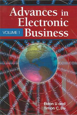 Advances in Electronic Business, Volume I de Timon C. Du