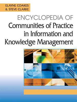 Encyclopedia of Communities of Practice in Information and Knowledge Management de Stephen Allen Clark