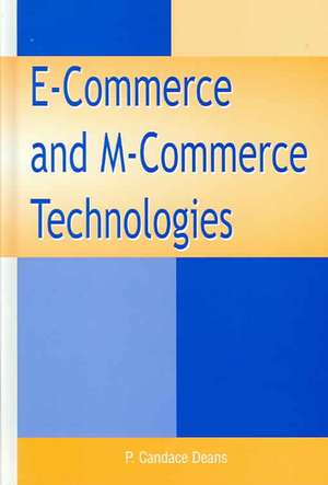 E-Commerce and M-Commerce Technologies de P. Candace Deans