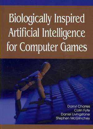 Biologically Inspired Artificial Intelligence for Computer Games de Darryl Charles