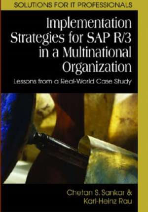 Implementation Strategies for SAP R/3 in a Multinational Organization de Chetan S. Sankar