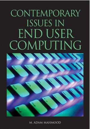 Contemporary Issues in End User Computing de M. Adam Mahmood