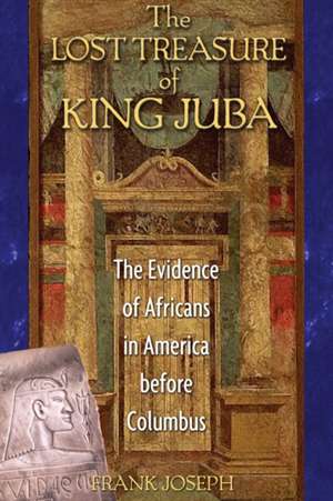 Lost Treasure of King Juba de Frank Joseph