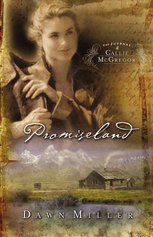 Promiseland: The Journal of Callie McGregor series, Book 1 de Dawn Miller