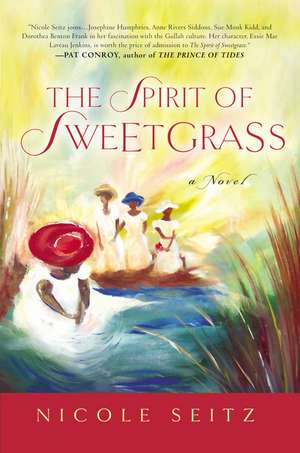 The Spirit of Sweetgrass: a Novel de Nicole Seitz