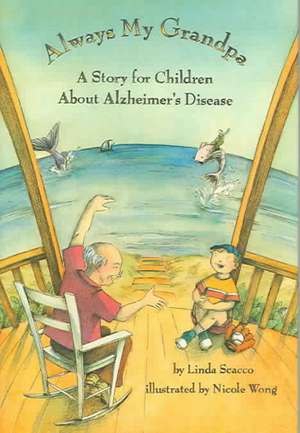 Always My Grandpa – A Story for Children About Alzheimer`s Disease de Linda Scacco