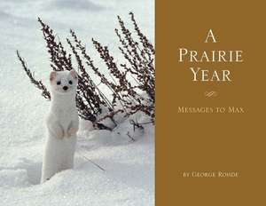 A Prairie Year: Messages to Max de George Rohde