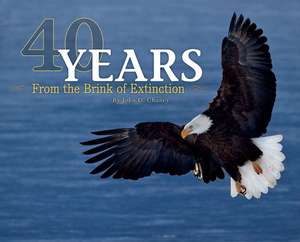 40 Years from the Brink of Extinction de John D. Chaney