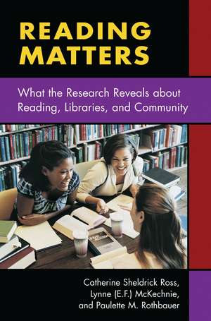 Reading Matters: What the Research Reveals about Reading, Libraries, and Community de Lynne (E.F.) McKechnie