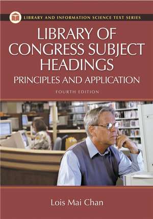 Library of Congress Subject Headings: Principles and Application de Lois Mai Chan