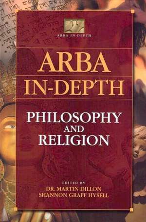 ARBA In-depth: Philosophy and Religion de Martin Dillon