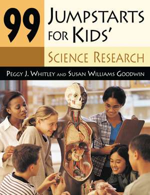 99 Jumpstarts for Kids' Science Research de Peggy Whitley