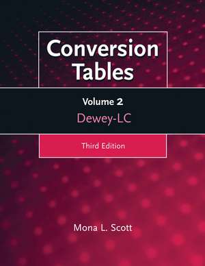 Conversion Tables: Volume Two, Dewey-LC de Mona L. Scott