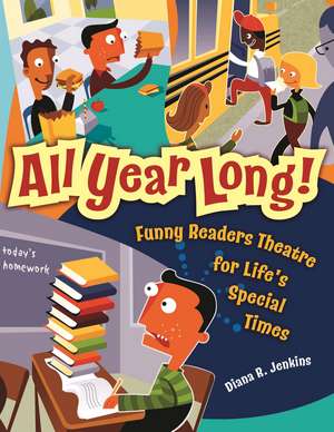 All Year Long!: Funny Readers Theatre for Life's Special Times de Diana R. Jenkins