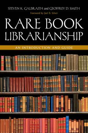 Rare Book Librarianship: An Introduction and Guide de Steven K. Galbraith