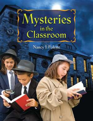 Mysteries in the Classroom de Nancy J. Polette