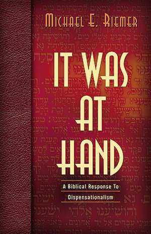 It Was at Hand de Michael E. Riemer
