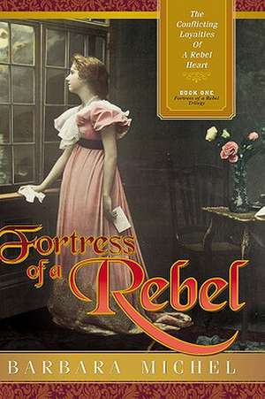 Fortress of a Rebel de Barbara D. Michel