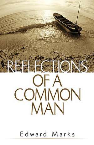 Reflections of a Common Man de Edward G. Marks