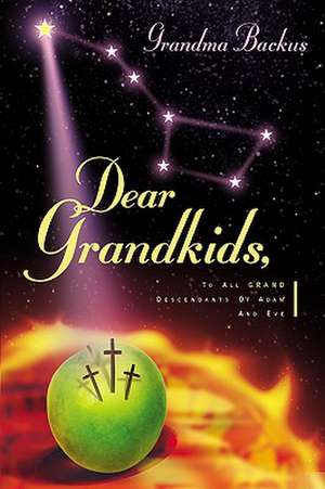 Dear Grandkids, de Grandma Backus