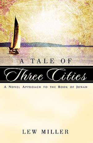 A Tale of Three Cities de Lewis A. Miller