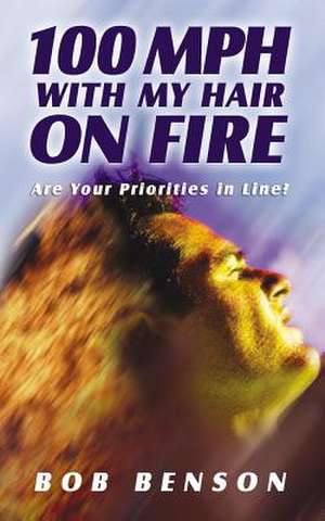 100 MPH With My Hair on Fire! de Bob Benson