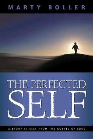 The Perfected Self de Marty Boller