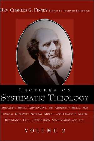 Lectures on Systematic Theology Volume 2 de Charles G. Finney