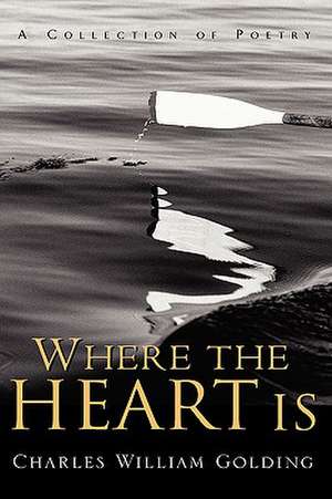 Where the Heart Is de Charles William Golding