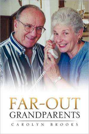 Far-Out Grandparents de Carolyn Brooks