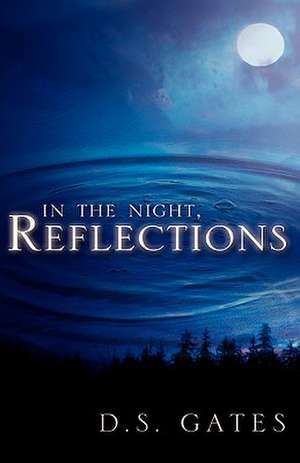 In the Night, Reflections de D. S. Gates