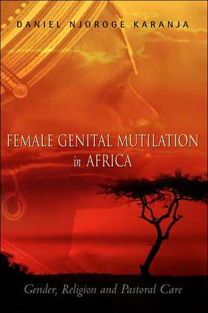 Female Genital Mutilation in Africa de Daniel Njoroge Karanja