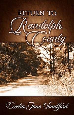 Return to Randolph County de Cecelia Jane Sandford