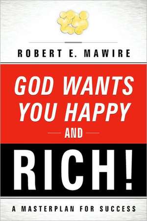 God Wants You Happy and Rich! de Robert Mawire