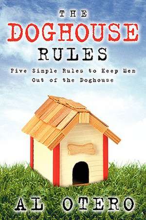 The Doghouse Rules de Al Otero