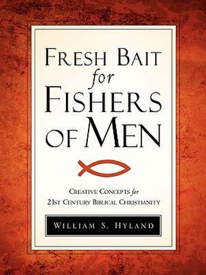 Fresh Bait For Fishers Of Men de William S Hyland