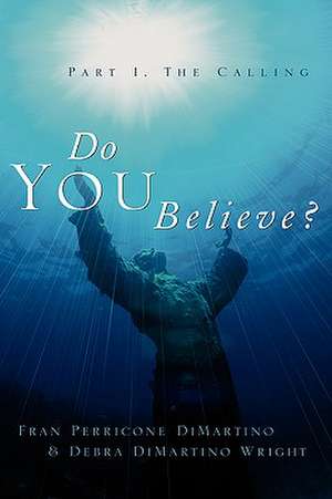 Do You Believe? de Fran Perricone DiMartino