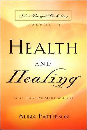 Health and Healing de Alina Patterson