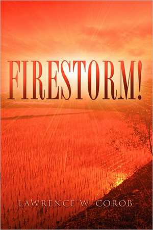 Firestorm! de Lawrence W. Corob
