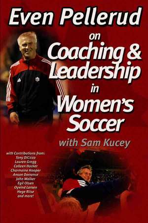 Coaching and Leadership in Women's Soccer de Even Pellerud