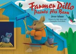 Farmer Dillo Paints His Barn de Jesse Adams