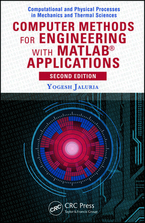 Computer Methods for Engineering with MATLAB® Applications de Yogesh Jaluria