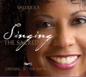 Singing the Sacred Yes de Valerie Joi