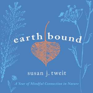 Earthbound de Susan J. Tweit
