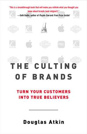 The Culting Of Brands de Douglas Atkin