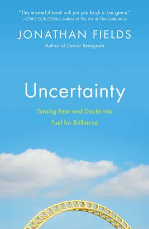 Uncertainty de Jonathan Fields